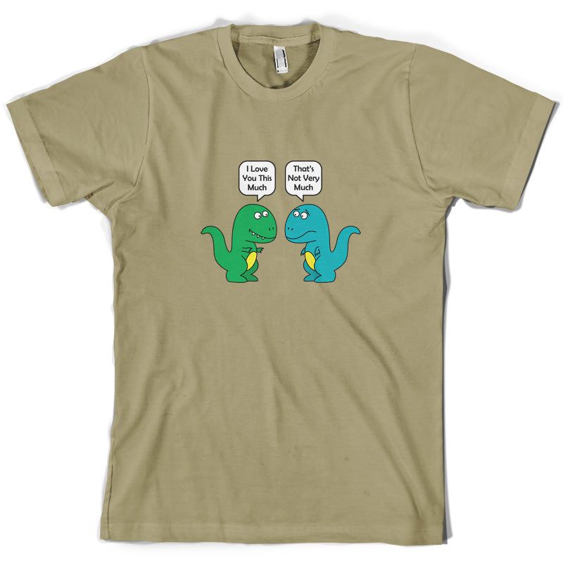 I Love You This Much Dinosaurs T Shirt