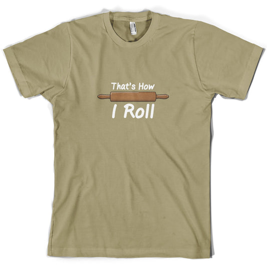 How I Roll Rolling Pin T Shirt