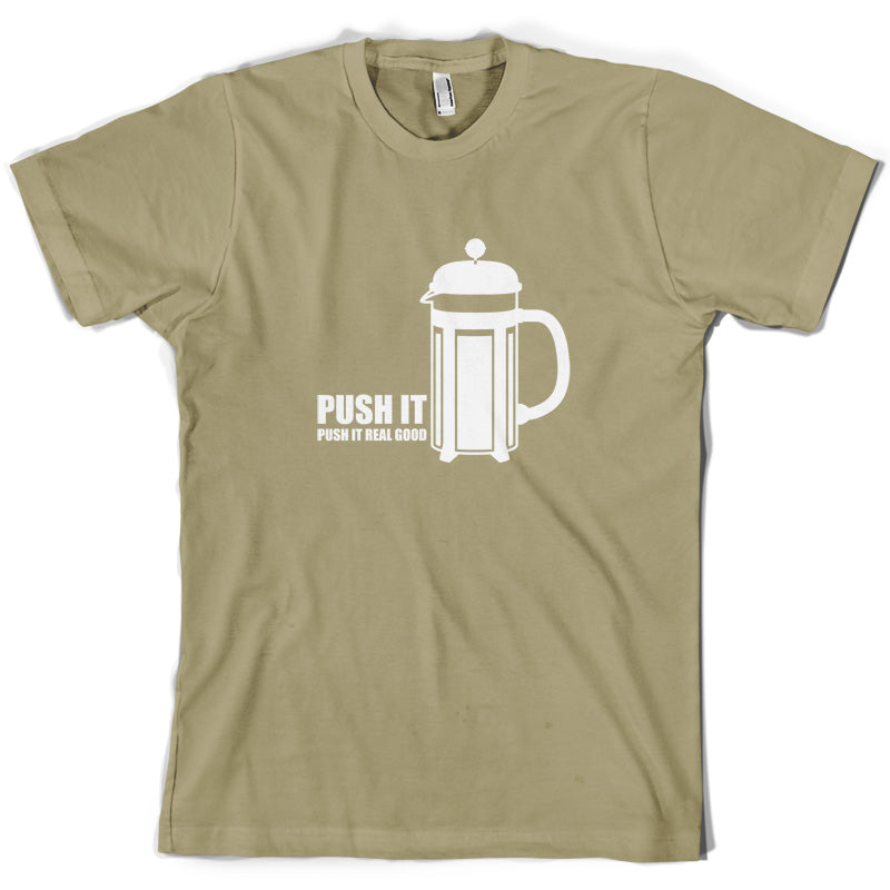 Push It Push It Real Good Coffee T Shirt