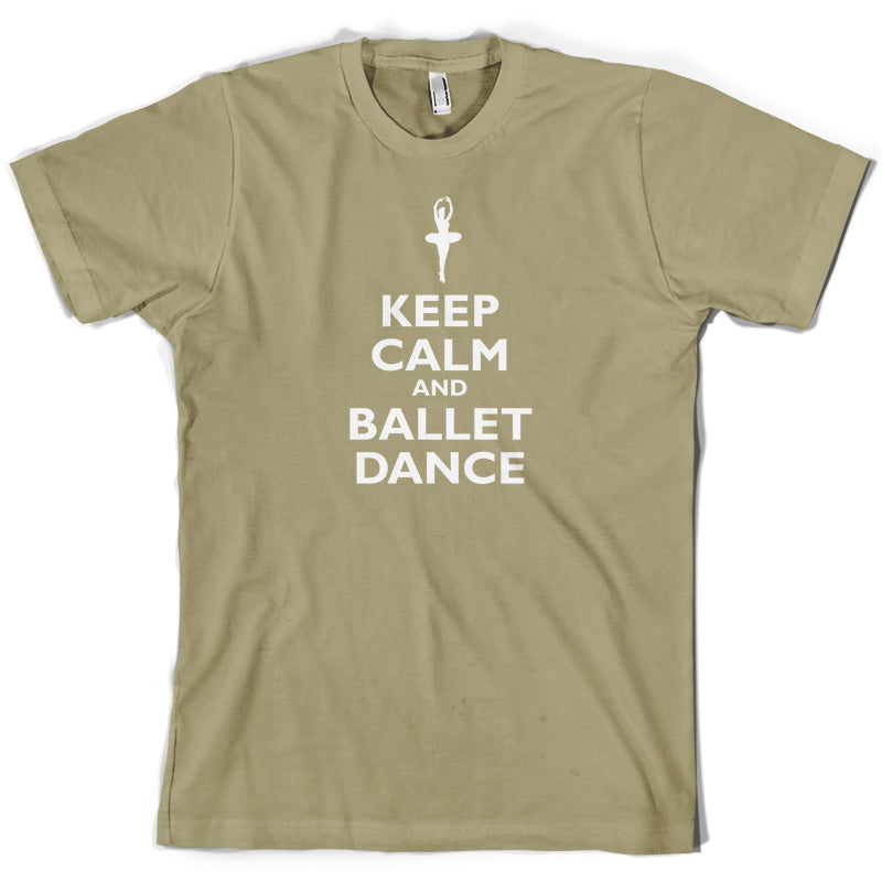 Keep Calm and Ballet Dance T Shirt