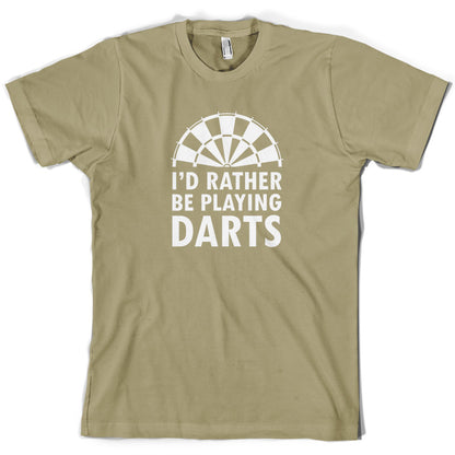 I'd Rather Be Playing Darts T Shirt