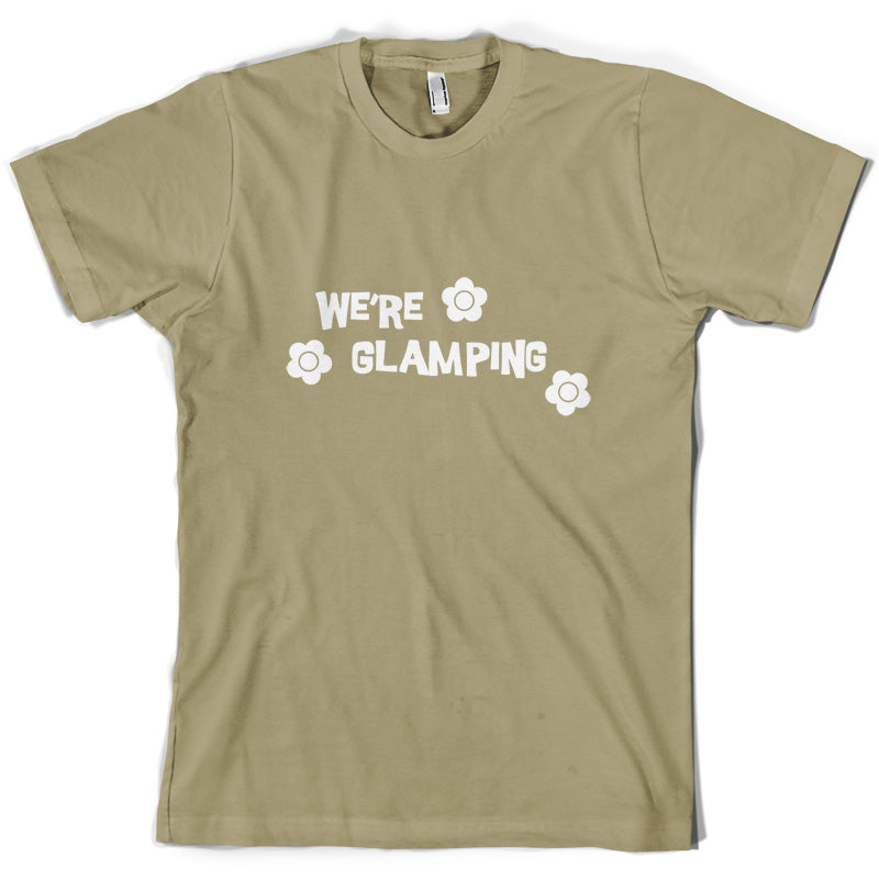 We're Glamping T Shirt