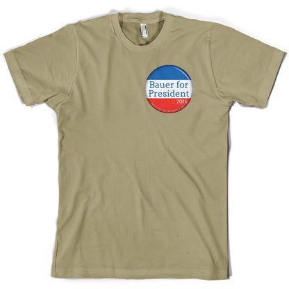 Bauer For President T Shirt