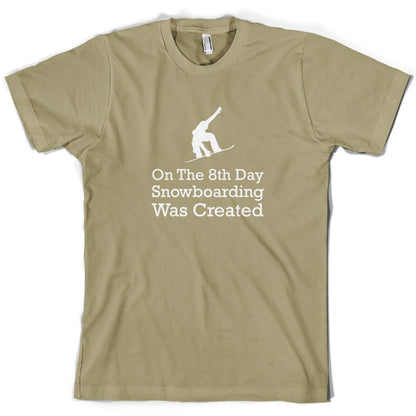 On The 8th Day Snowboarding Was Created T Shirt