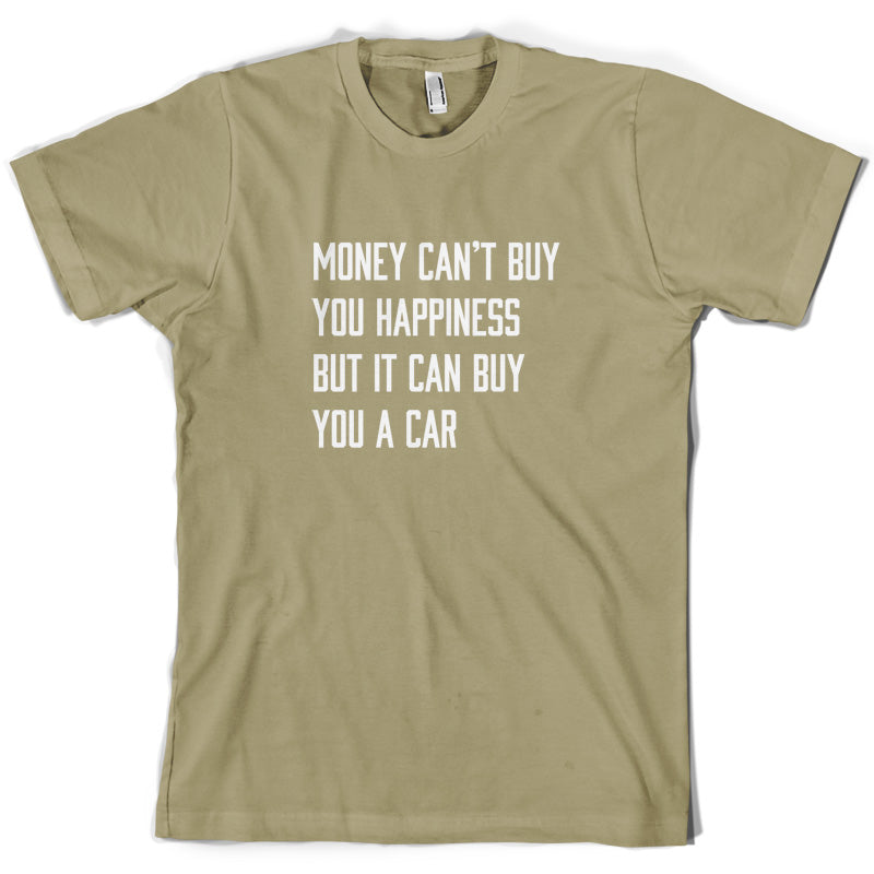 Money Can't Buy You Happiness But It Can Buy You A Car T Shirt