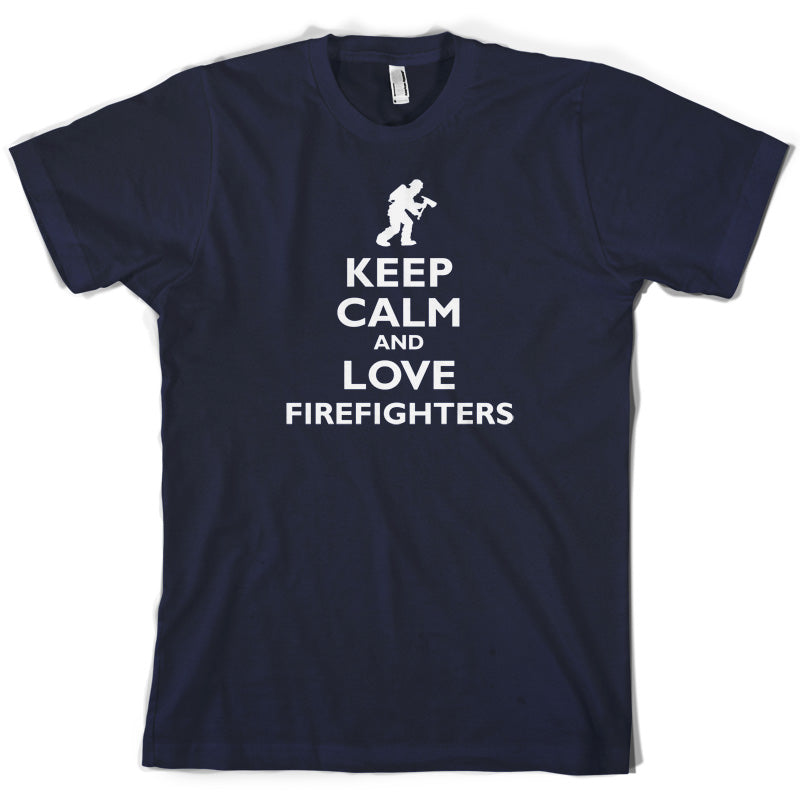 Keep Calm and Love Firefighters T Shirt