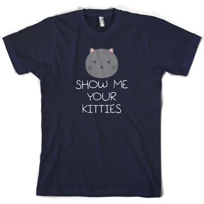 Show Me Your Kitties T Shirt