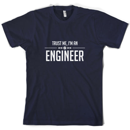 Trust Me, I'm An Engineer T Shirt