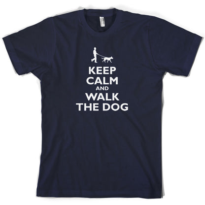 Keep Calm And Walk The Dog T Shirt