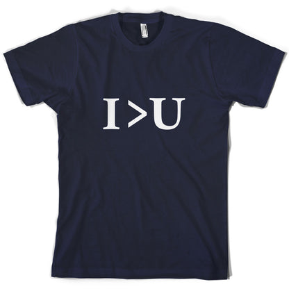 I Greater Than U T Shirt