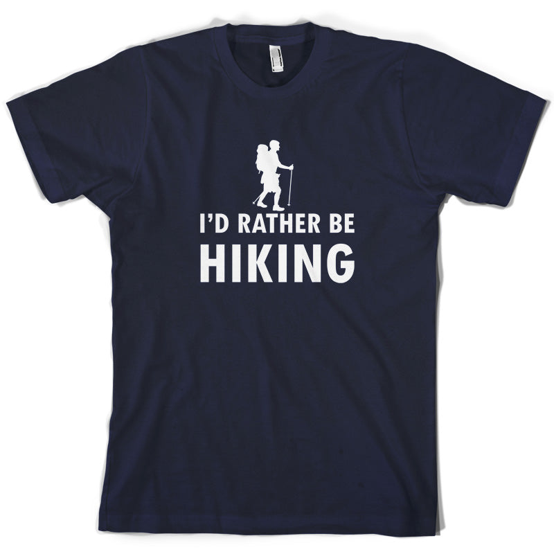 I'd Rather Be Hiking T Shirt