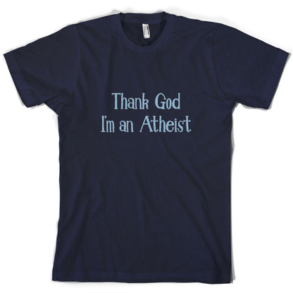 Thank God I'm An Atheist T Shirt