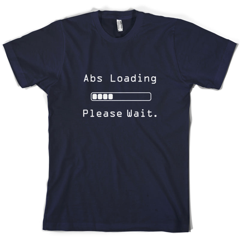 Abs Loading Please Wait T Shirt