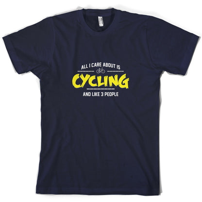 All I Care About Is Cycling T Shirt