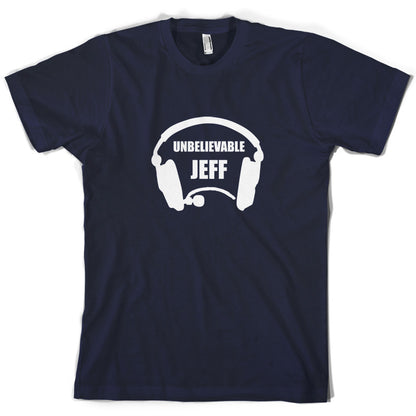 Unbelievable Jeff T Shirt