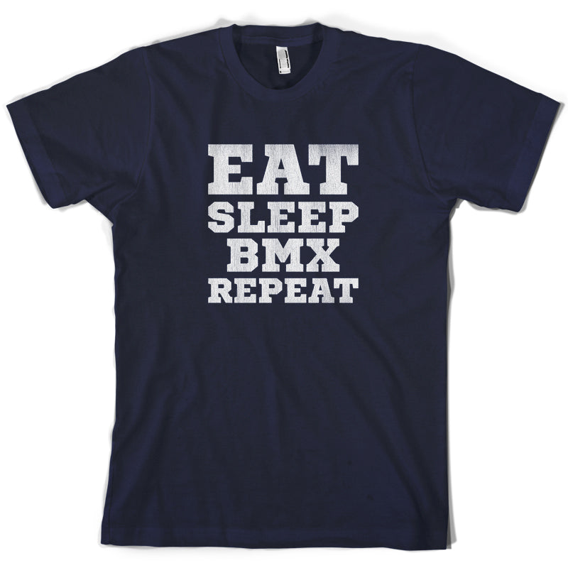 Eat Sleep BMX Repeat T Shirt