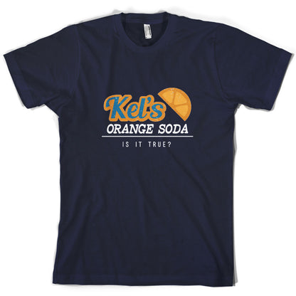 Kel's Orange Soda, Is It True T Shirt