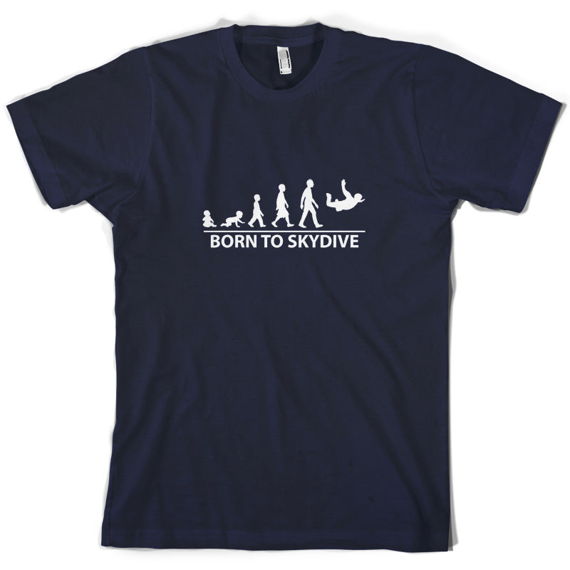 Born To Skydive T Shirt