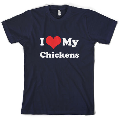 I Love My Chickens T Shirt