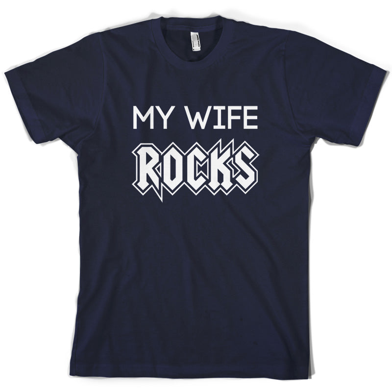 My Wife Rocks T Shirt