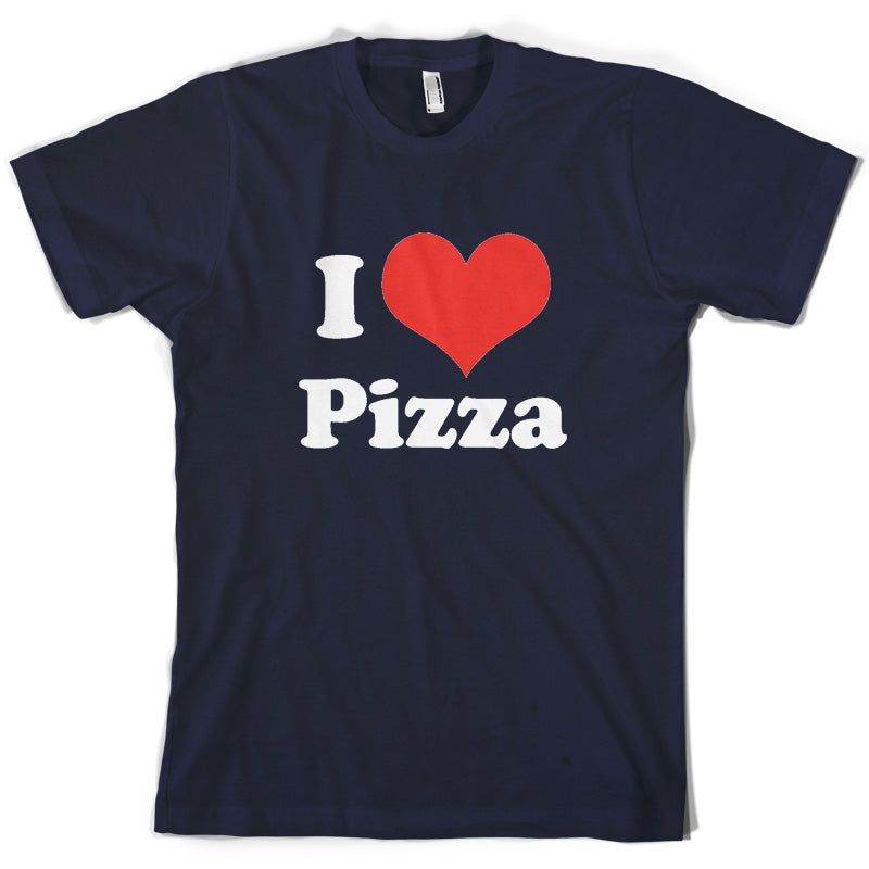 I Love Pizza T Shirt