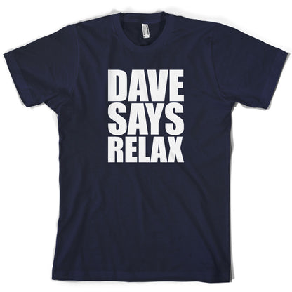 Dave Says Relax T Shirt