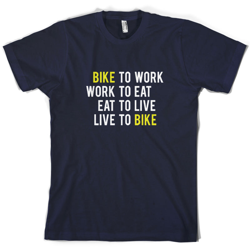 Bike To Work Live To Bike T Shirt