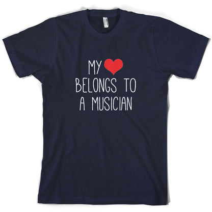 My Heart Belongs To A Musician T Shirt