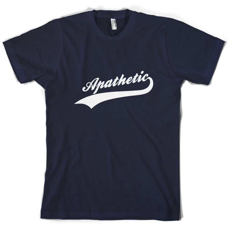 Apathetic T Shirt