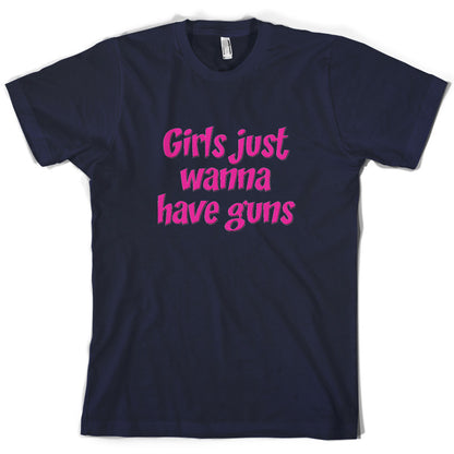 Girls Just Wanna Have Guns T Shirt