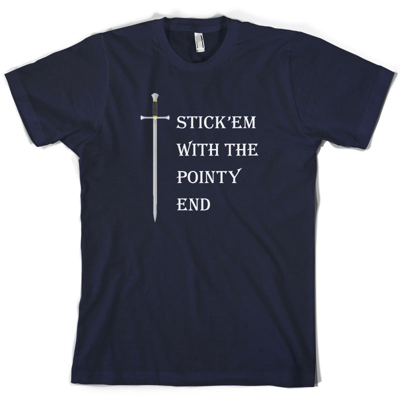 Stick'em With The Pointy End T Shirt