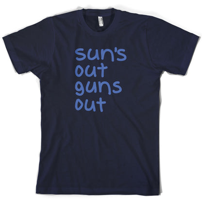 Suns Out Guns Out T Shirt