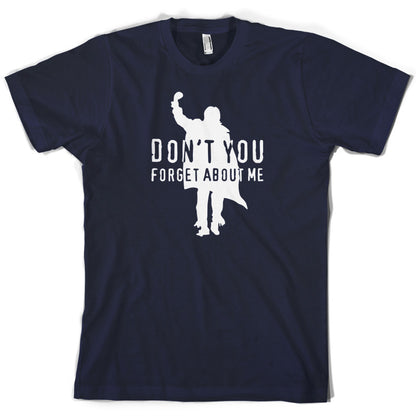 Don't You Forget About Me T Shirt