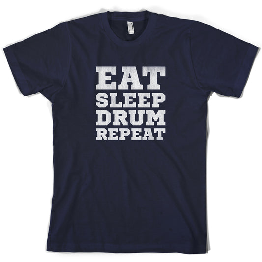 Eat Sleep Drum Repeat T Shirt