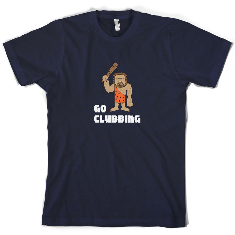 Go Clubbing T Shirt