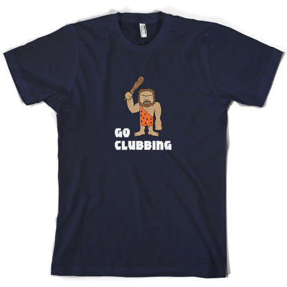 Go Clubbing T Shirt