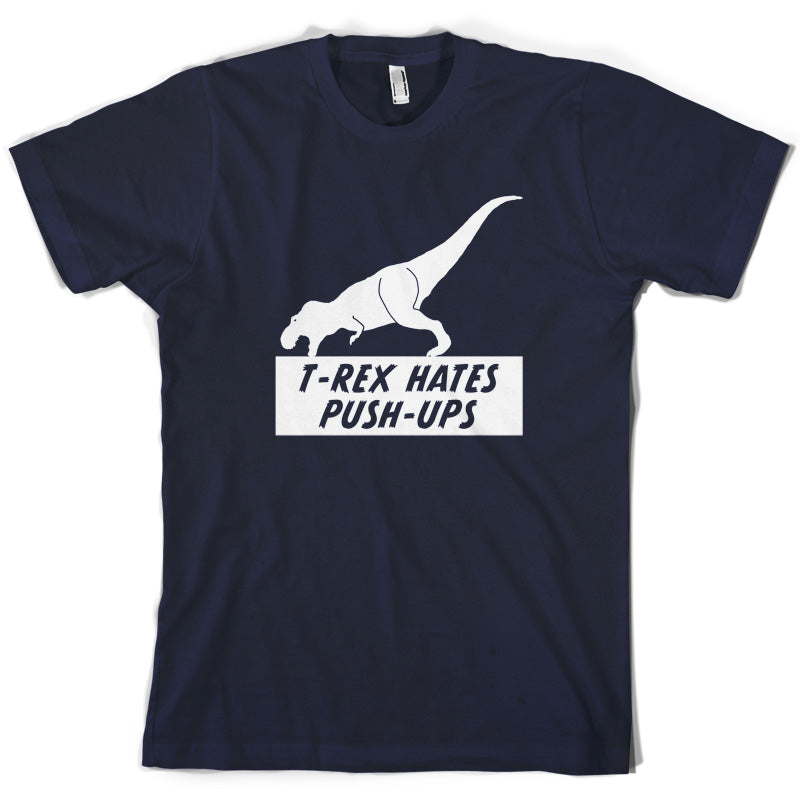 T-Rex Hates Pushups T Shirt