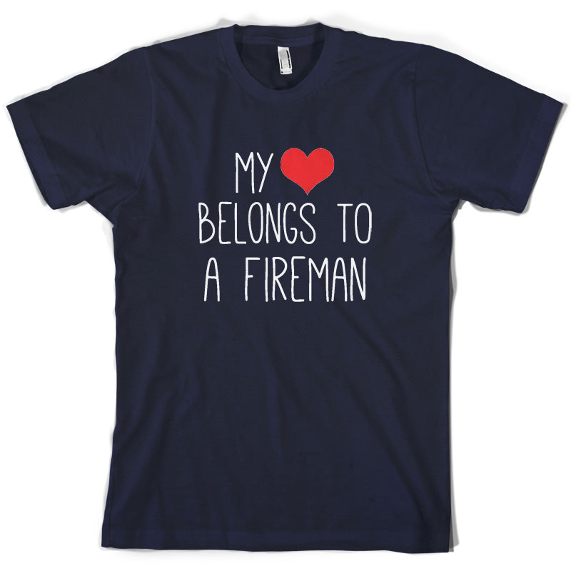 My Heart Belongs To A Fireman T Shirt