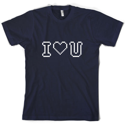 I Love U (Pixels) T Shirt