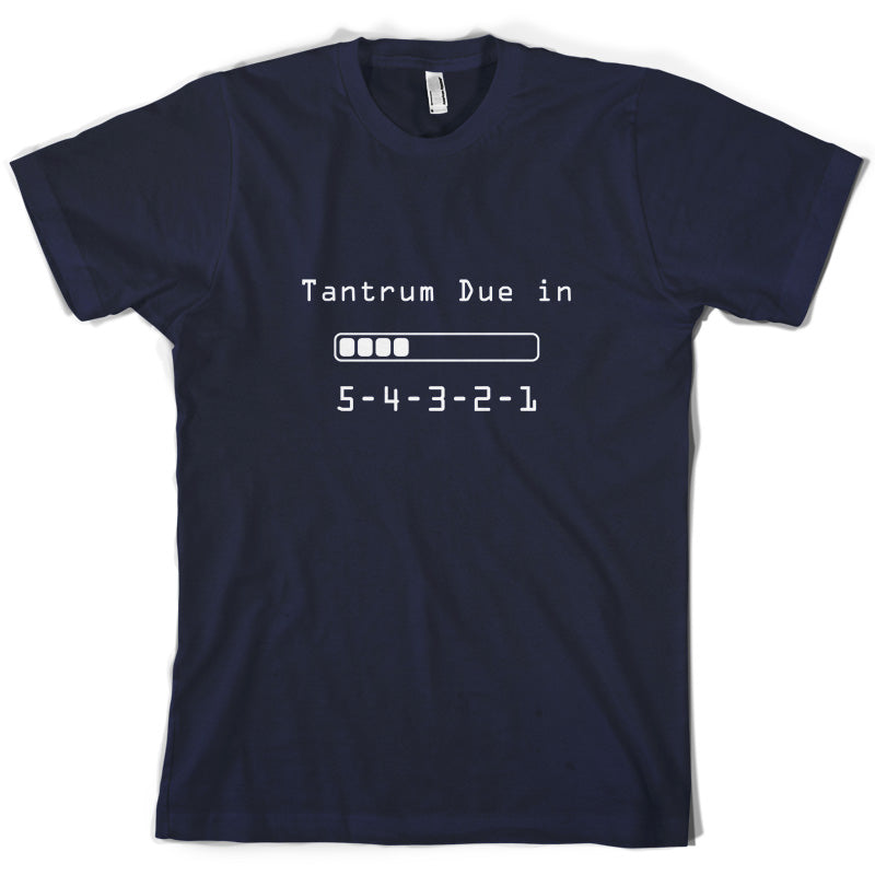 Tantrum Due in 5 4 3 2 1 T Shirt