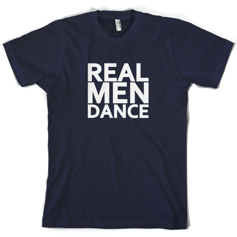 Real Men Dance T Shirt