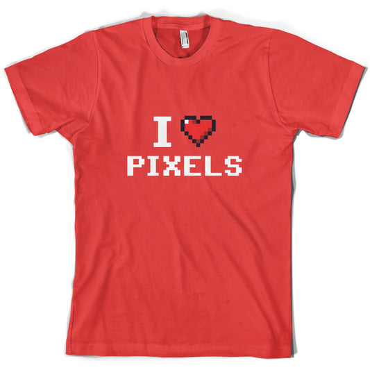 I Love Pixels T Shirt