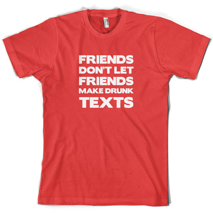 Don't Let Friends Make Drunk Texts T Shirt