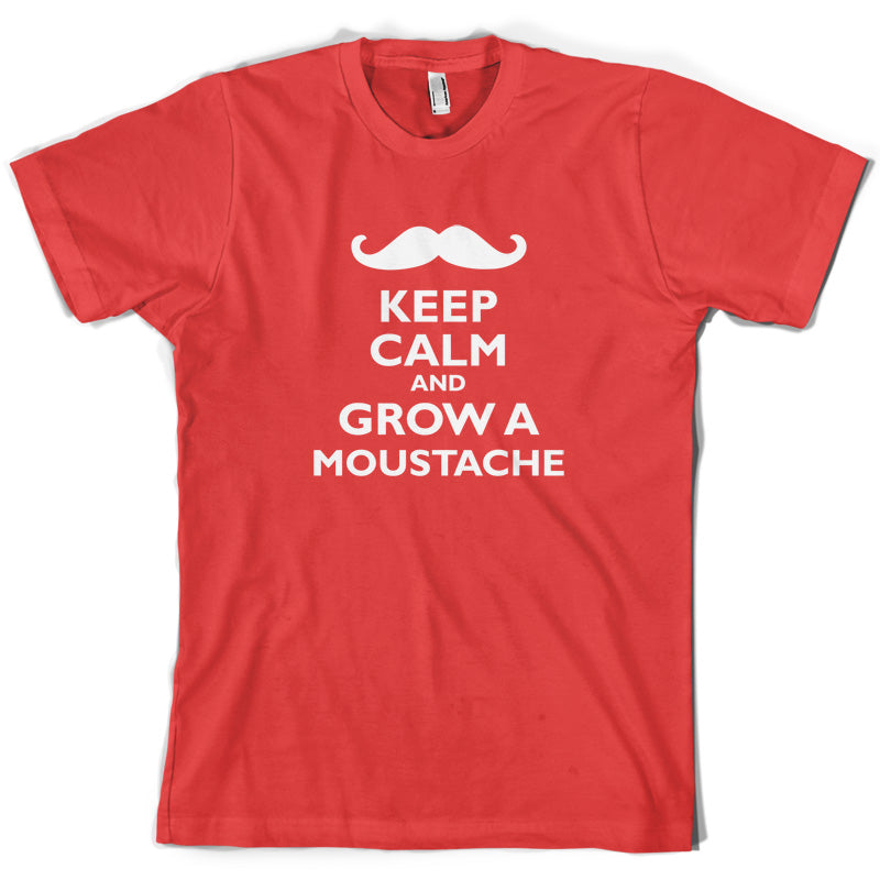 Keep Calm and Grow A Moustache T Shirt