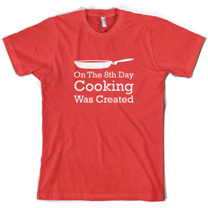 On The 8th Day Cooking Was Created T Shirt