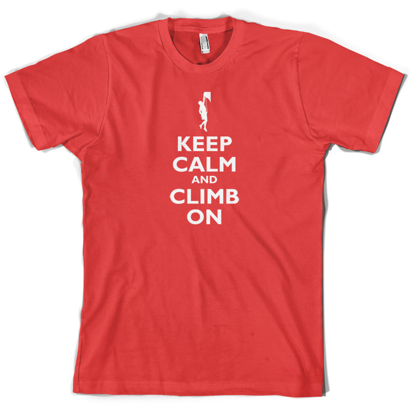 Keep Calm and Climb On T Shirt