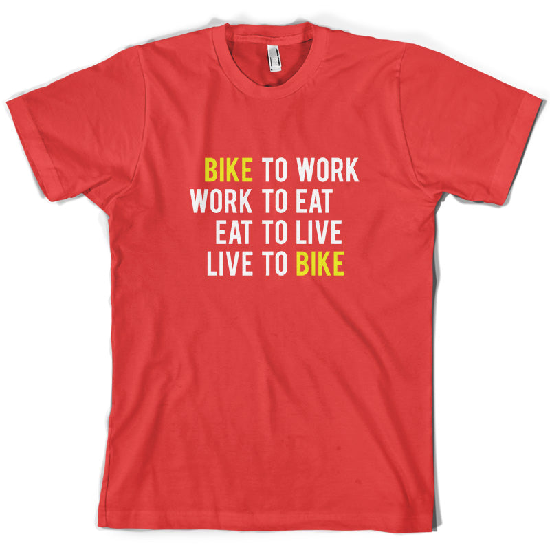 Bike To Work Live To Bike T Shirt