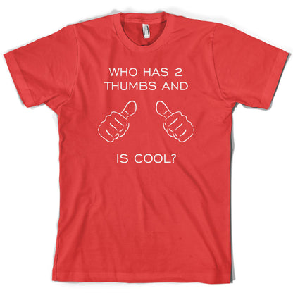 Who Has 2 Thumbs And Is Cool T Shirt