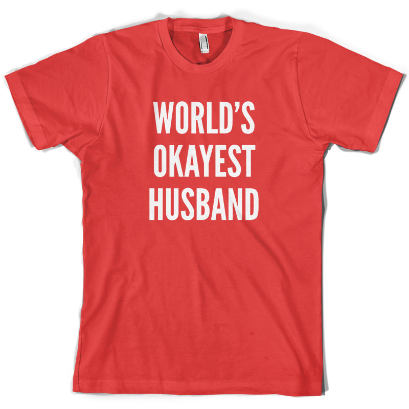 World's Okayest Husband T Shirt