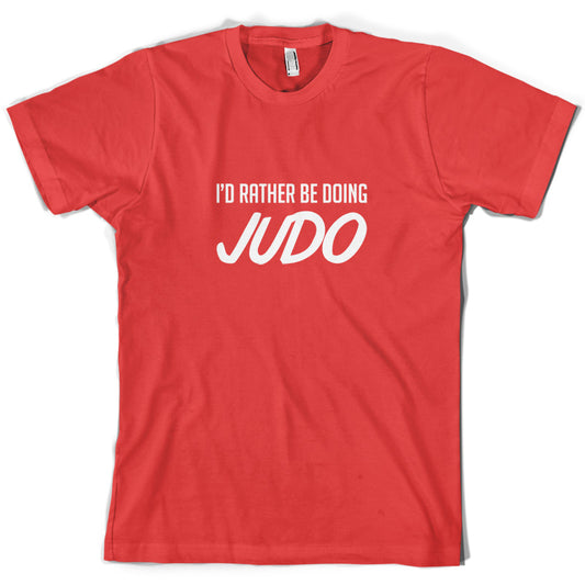 I'd Rather Be Doing Judo T Shirt